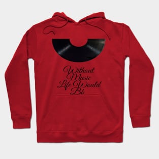 Without Music Life Would Bb Hoodie